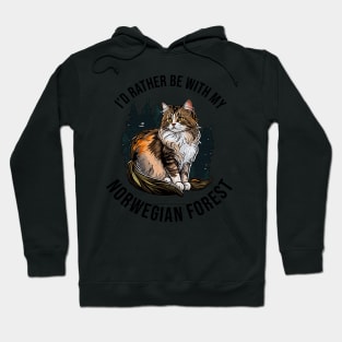 I'd rather be with my Norwegian Forest Hoodie